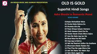 OLD IS GOLD - Superhit Hindi Songs Of Asha Bhosle - ECHO SOUND आशा भोसले के सुपरहिट गीत II 2019