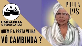 #Pilula 198 - Quem é VÓ CAMBINDA