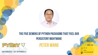 The Five Demons of Python Packaging That Fuel Our Persistent Nightmare — Peter Wang (PyBay 2024)