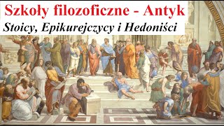 Szkoły filozoficzne - Antyk - stoicy, epikurejczycy i hedoniści