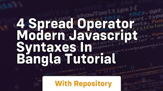 4 spread operator modern javascript syntaxes in bangla tutorial