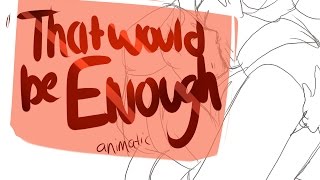 That Would be Enough- Hamilton Animatic