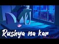 Rushya na kar lofi (slowed+reberb) #Manjeet4.0lofi #lofi song