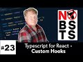 No BS TS #23 - Typescript/React - Custom Hooks