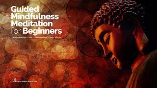 Guided Mindfulness Meditation for Beginners (Quick Help to Feel Peaceful, Present and Breathe)