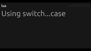 Using switch...case #lua