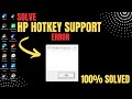 Fix HP Hotkey Support Blank Pop-up in Windows 11 | How To Solve Laptop Brightness Key Error.