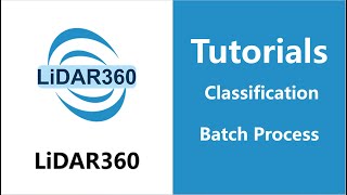 LiDAR360 (V7) - Batch Process | Classification