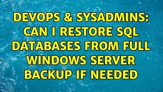 DevOps & SysAdmins: Can I restore SQL databases from full Windows server backup if needed
