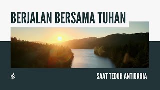 Berjalan Bersama Tuhan | Saat Teduh Antiokhia 3 Februari 2025