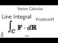 12. Line Integrals | Problem#1 | Complete Concept | Vector Calculus