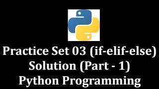 Practice Set 03 if-elif-else solution part 1 - Python Programming @LearnWithMrRJ