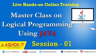 Logical Programming Using JAVA | Session - 1 | Online Training | Ashok IT