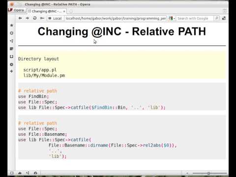 Beginner Perl Maven tutorial: 12.4 - Changing @INC relative path Beginner Perl Maven tutorial: 12.4 - Changing @INC relative path