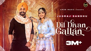 Dil Diyan Gallan ( Full Video ) Jugraj Sandhu | Gauri Virdi | New Punjabi Songs 2022 | @amormusicofficial