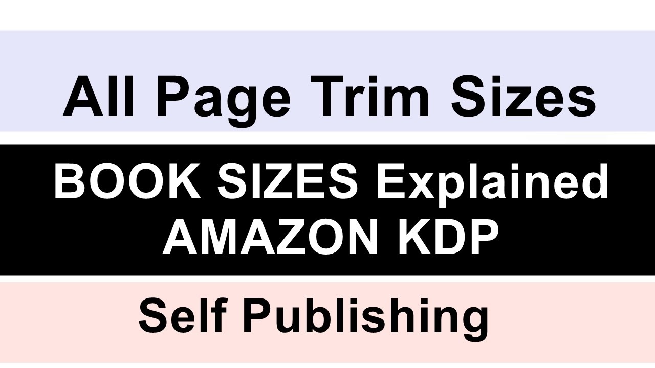 Understanding All KDP Trim Page Sizes Self Publishing Amazon KDP - YouTube