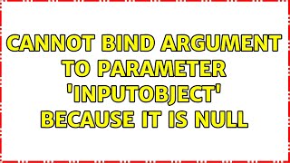 Cannot bind argument to parameter 'InputObject' because it is null