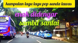 kumpulan lagu lagu pop sunda lawas enak didengar sambil rilek