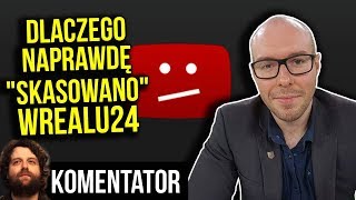 Dlaczego NAPRAWDĘ YouTube Zablokował wRealu24 i Inne Kanały - Analiza Komentator Polityka Pieniądze