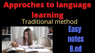 Approches to Language Learning (Traditional method ) Part 1