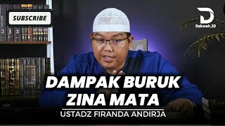 DAMPAK BURUK ZINA MATA / USTADZ FIRANDA ANDIRJA