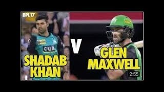 Shadab Khan V Glen Maxwell bbl 2017