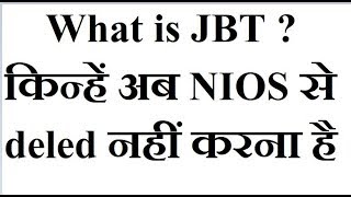 किन्हें अब NIOS से deled नहीं करना है ? What is JBT ? | Online Partner