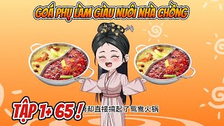 Goá Phụ Làm Giàu Nuôi Nhà Chồng Tập 1+65  |Amy sub