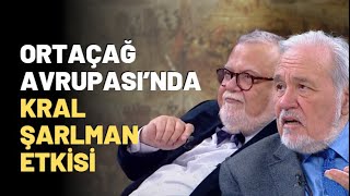 Ortaçağ Avrupası’nda Kral Şarlman Etkisi