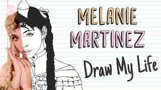 MELANIE MARTINEZ | Draw My Life