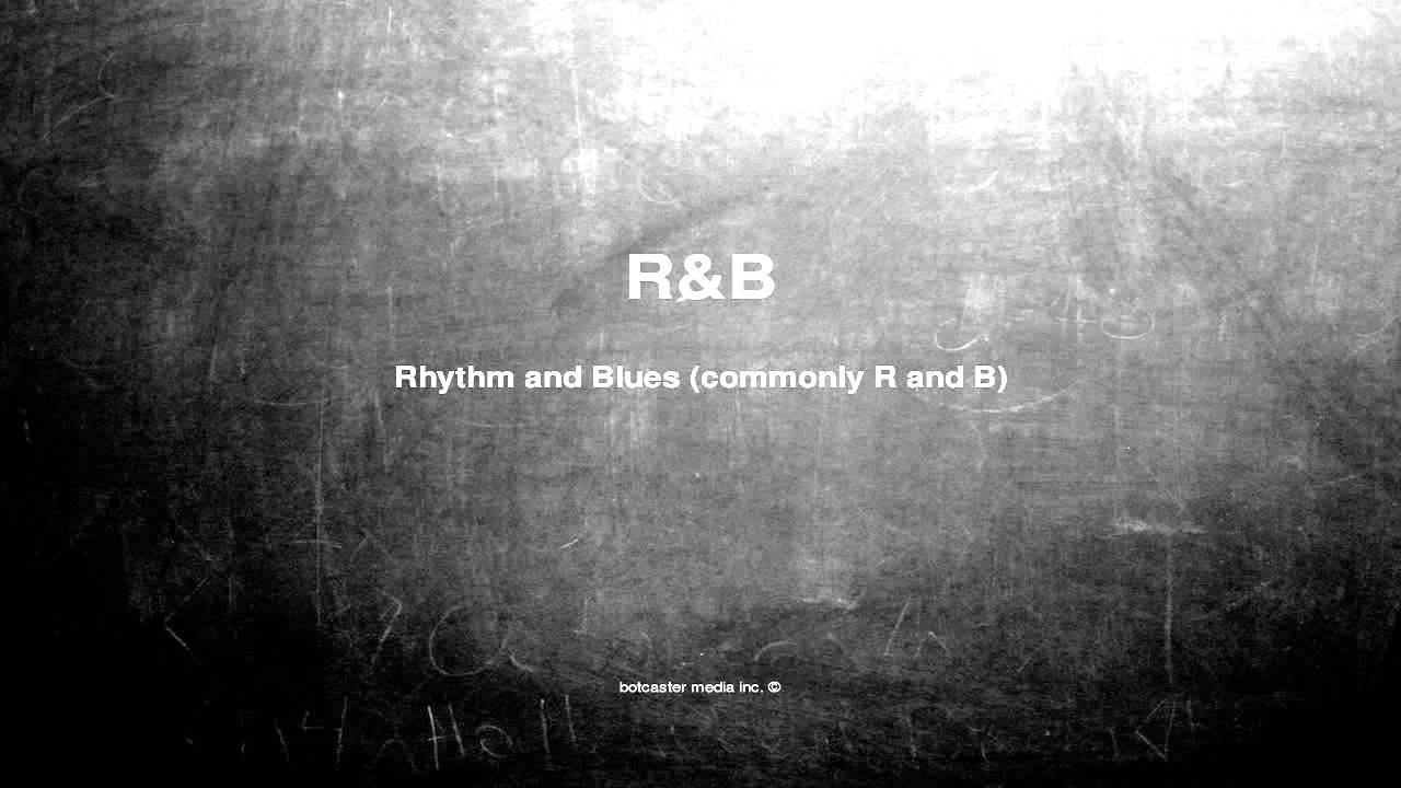 What Does R&B Mean - YouTube