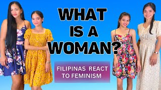 WHAT IS A WOMAN?  Filipinas React To Feminism!