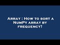 Array : How to sort a NumPy array by frequency?