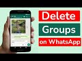 How to Delete WhatsApp Group? - Step By Step Guide