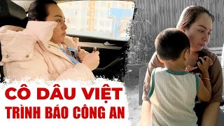 Cô dâu Việt ở Trung Quốc tìm đến công an để tố giác sự thật I Phong Bụi