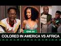 Colored In South Africa vs America - Godfrey, Learnmore & Akbar Debate Tyla | One54 Africa Podcast
