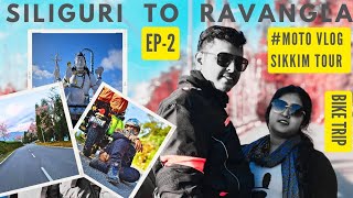 Ep-2 | Siliguri to Ravangla | Sikkim Tour | শিলিগুড়ি থেকে রাভাঙলা | বাইক নিয়ে প্রথমবার পাহাড়ে |