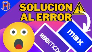 ✅⚠️SOLUCIÓN A ERROR DE HBO MAX NO DEJA ENTRAR😱| SOLUCIÓN DEFINITIVA AL PROBLEMA DE HBO MAX|2023✨✅