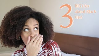 3 BIG Lies about Black Hair