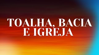 Simples Igreja | Toalha, bacia e igreja | Pr. Rodrigo Brito - Parte 4