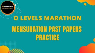 MARATHON O LEVELS MENSURATION PAST PAPERS PRACTICE