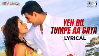 Yeh Dil Tumpe Aa Gaya Re Baby - Lyrical | Priyanka Chopra, Akshay Kumar | KK, Alisha Chinai