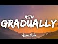 ASTN - Gradually (Lyrics)