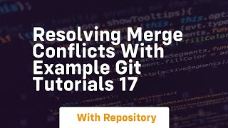 resolving merge conflicts with example git tutorials 17