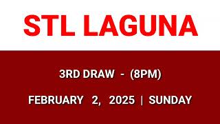 STL LAGUNA 3rd draw result today 8PM draw evening result Philippines February 2, 2025 Sunday