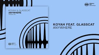 Koyah - Anywhere (feat. glasscat)