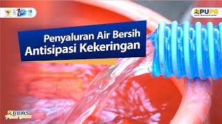 PENYALURAN AIR BERSIH ANTISIPASI KEKERINGAN