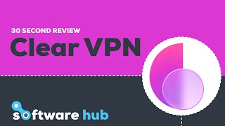 CLEAR VPN - 30 SECOND REVEW - VPN - SOFTWARE HUB