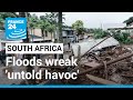 Floods wreak 'untold havoc' in South Africa, killing more than 50 • FRANCE 24 English