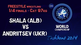 Quarterfinal - Freestyle Wrestling 97 kg - E. SHALA (ALB) vs V. ANDRIITSEV (UKR) - Tashkent 2014